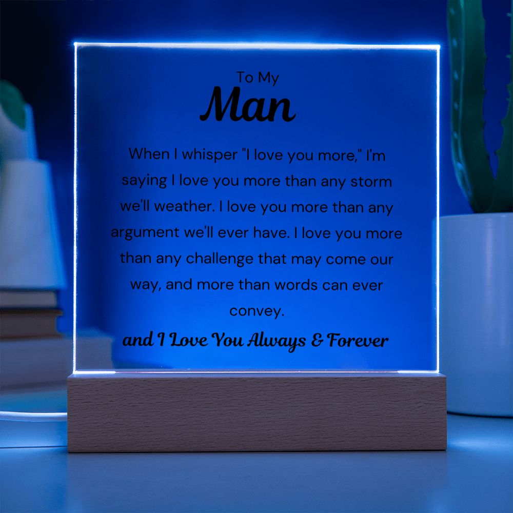 To My Man - When I Say I Love You - Square Acrylic Plaque - PM0142