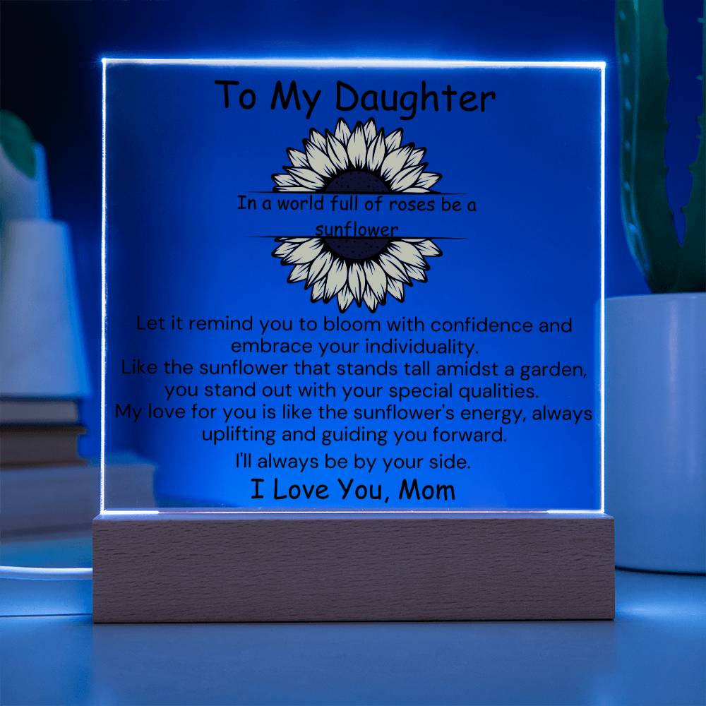 To Daughter, from Mom - Be A Sunflower - Square Acrylic Plaque - PM0179