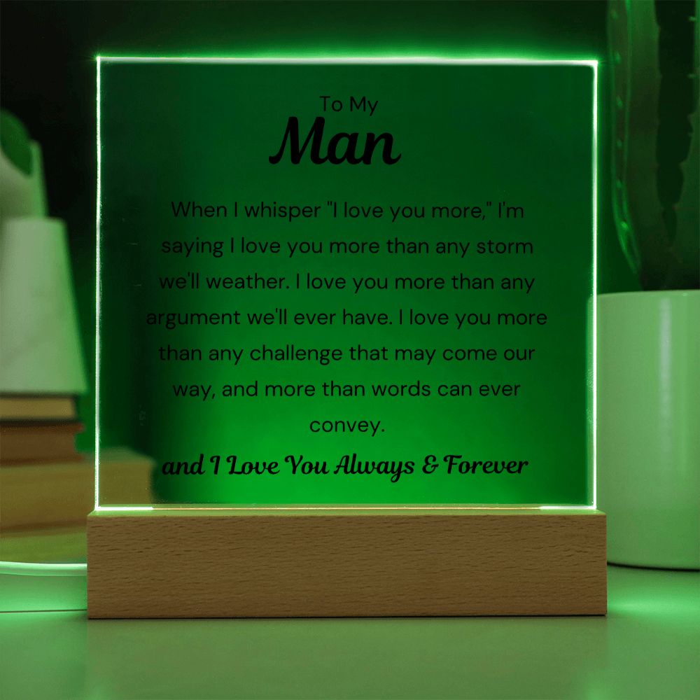 To My Man - When I Say I Love You - Square Acrylic Plaque - PM0142