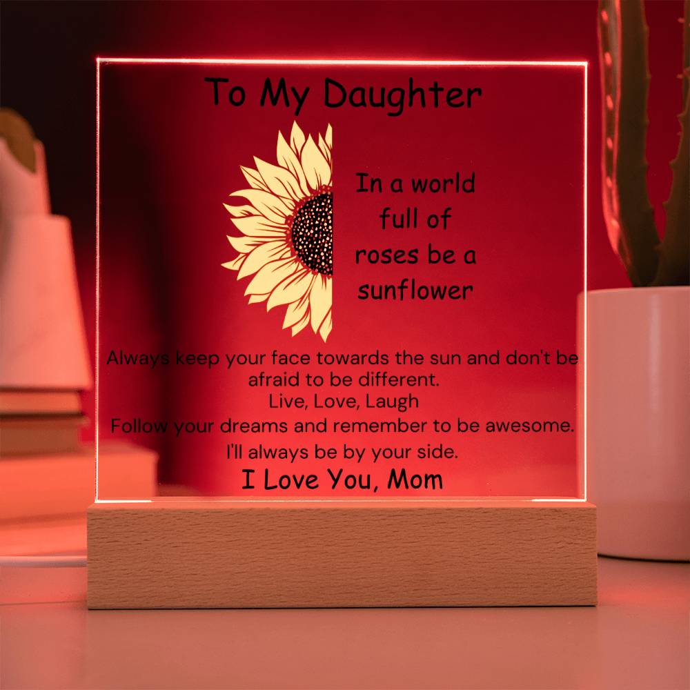 To Daughter, from Mom - Be A Sunflower - Square Acrylic Plaque - PM0185