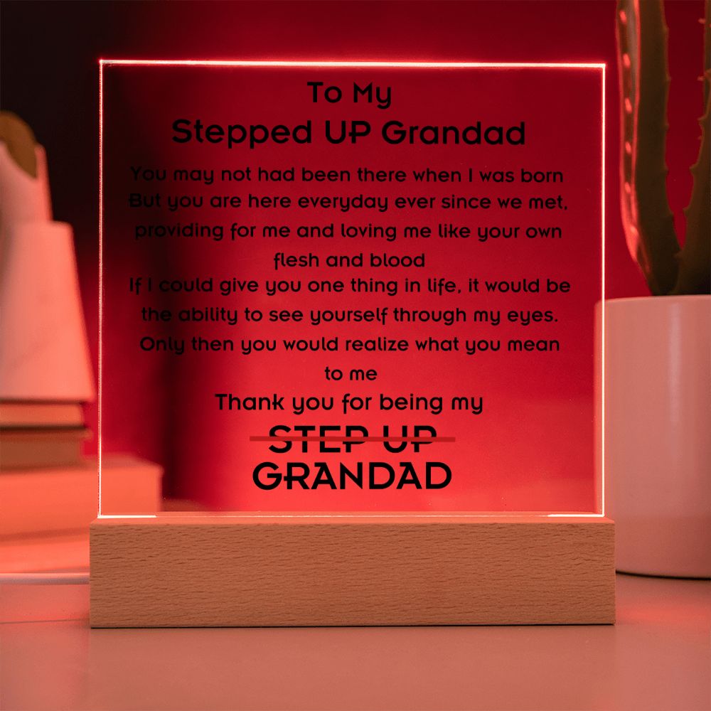 To Stepped Up Grandad -  Acrylic Plaque - If I Could Only Give You - PM0114