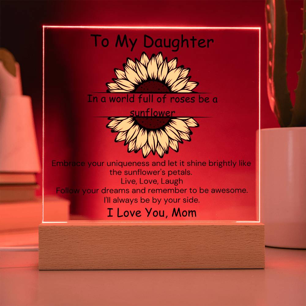 To Daughter, from Mom - Be A Sunflower - Square Acrylic Plaque - PM0180