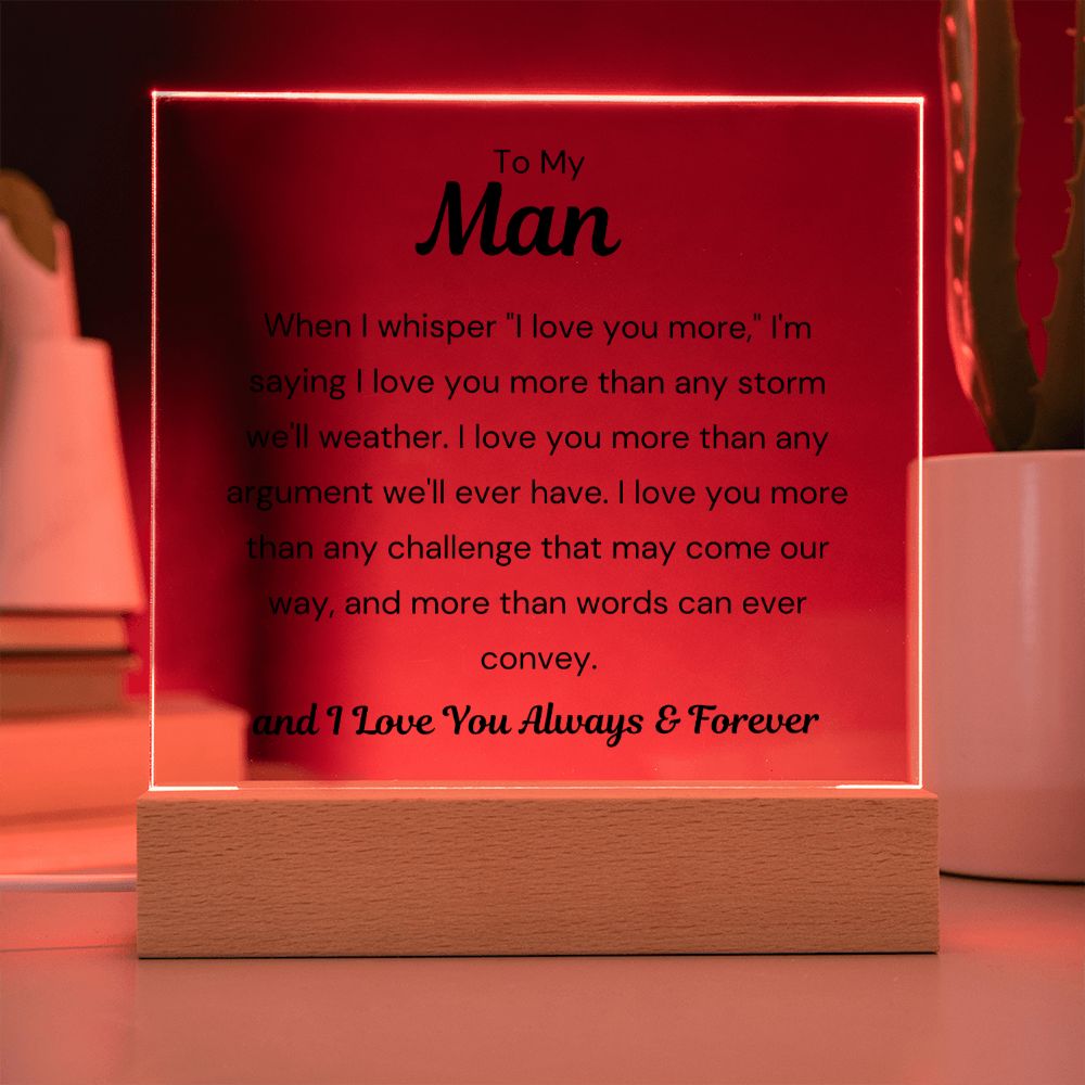 To My Man - When I Say I Love You - Square Acrylic Plaque - PM0142