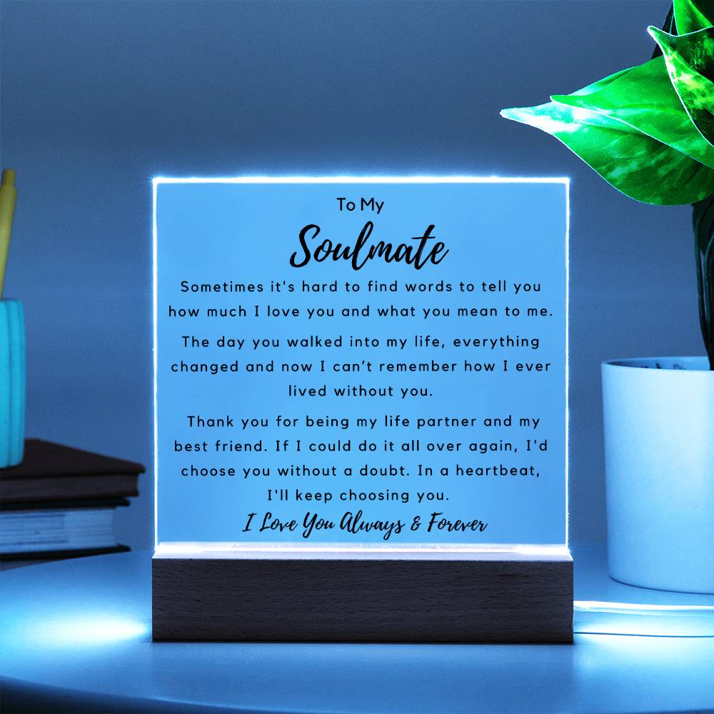 To Soulmate - Square Acrylic Plaque - Hard to Find Words - PM0253