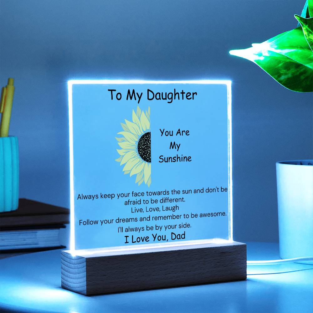 To Daughter, from Dad - You Are My Sunshine - Square Acrylic Plaque - PM0212