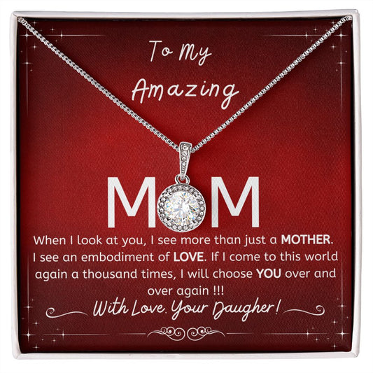 To My Amazing Mom- Gift from daughter- I will choose you over and over- Eternal Hope necklace ruby glow