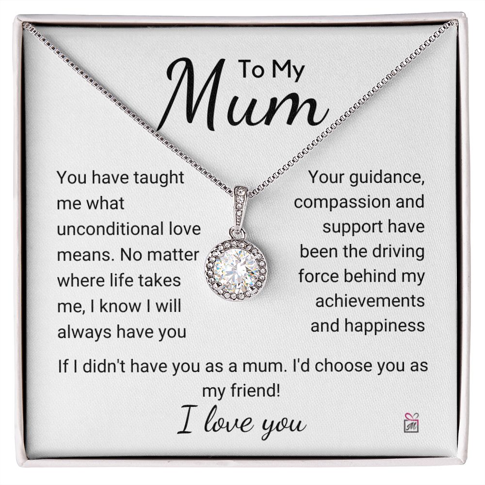 To Mum - I'd Choose You As My Friend - Eternal Hope Necklace