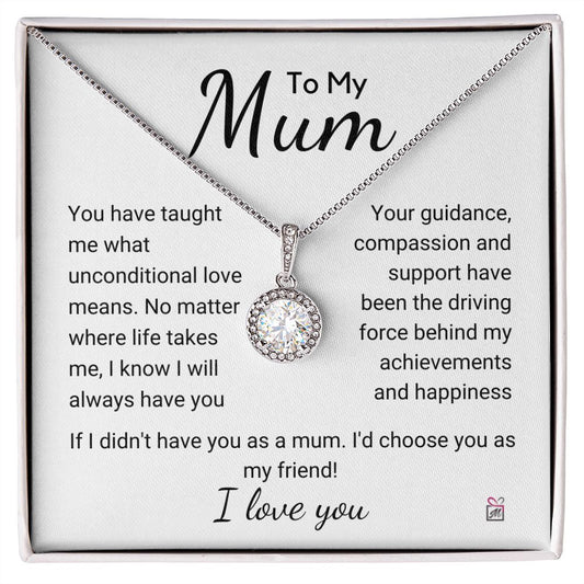 To Mum - I'd Choose You As My Friend - Eternal Hope Necklace
