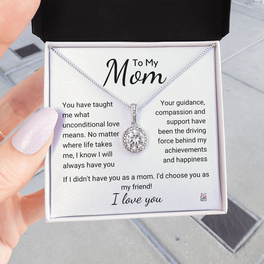 To Mom - I'd Choose You As My Friend - Eternal Hope Necklace