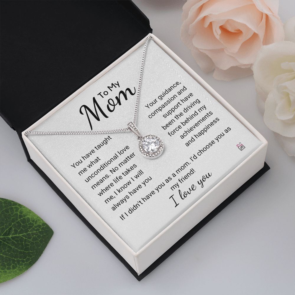 To Mom - I'd Choose You As My Friend - Eternal Hope Necklace