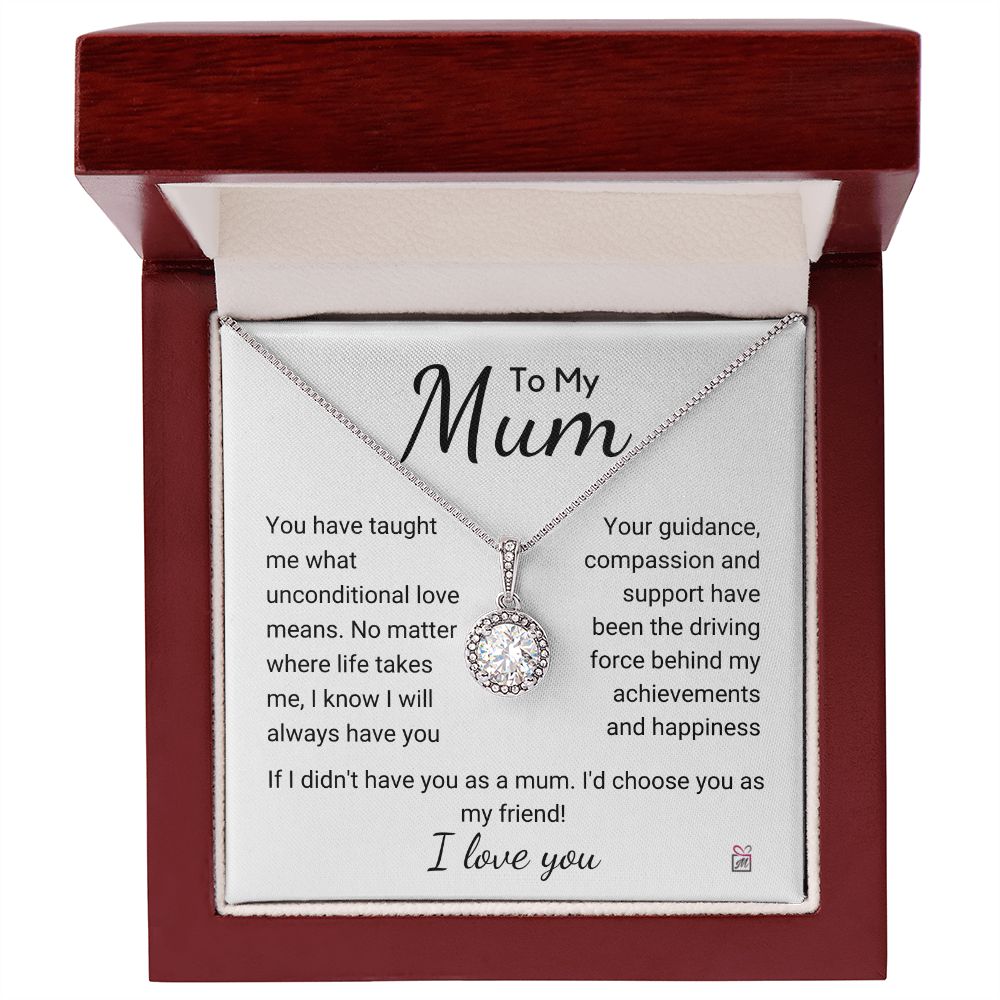 To Mum - I'd Choose You As My Friend - Eternal Hope Necklace