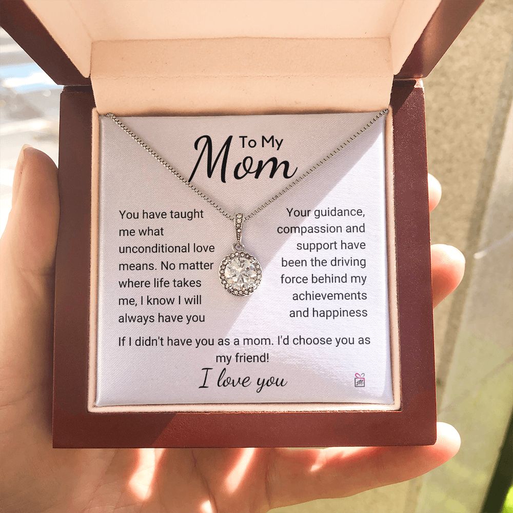 To Mom - I'd Choose You As My Friend - Eternal Hope Necklace