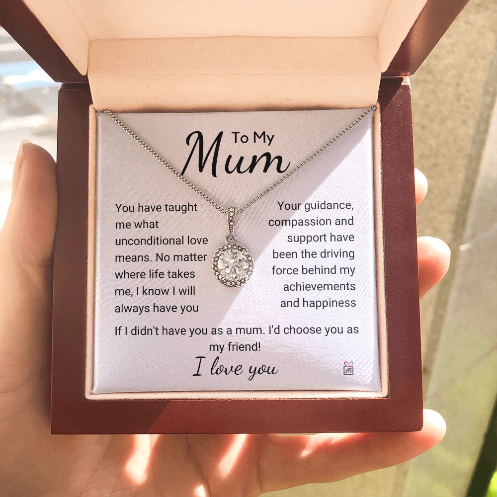 To Mum - I'd Choose You As My Friend - Eternal Hope Necklace
