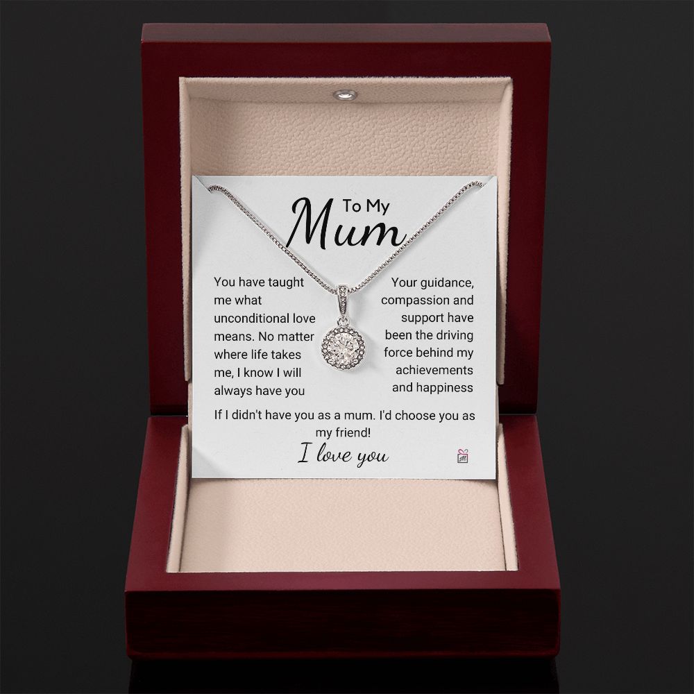 To Mum - I'd Choose You As My Friend - Eternal Hope Necklace