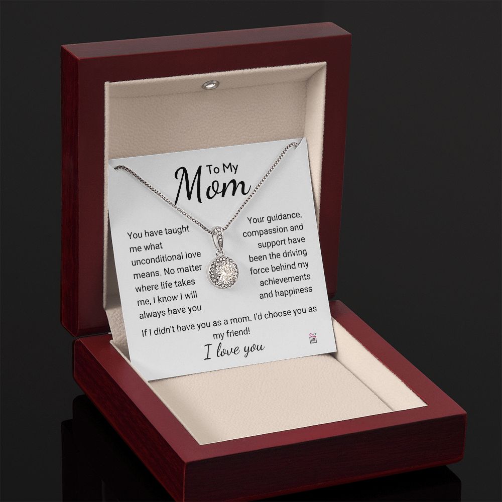 To Mom - I'd Choose You As My Friend - Eternal Hope Necklace