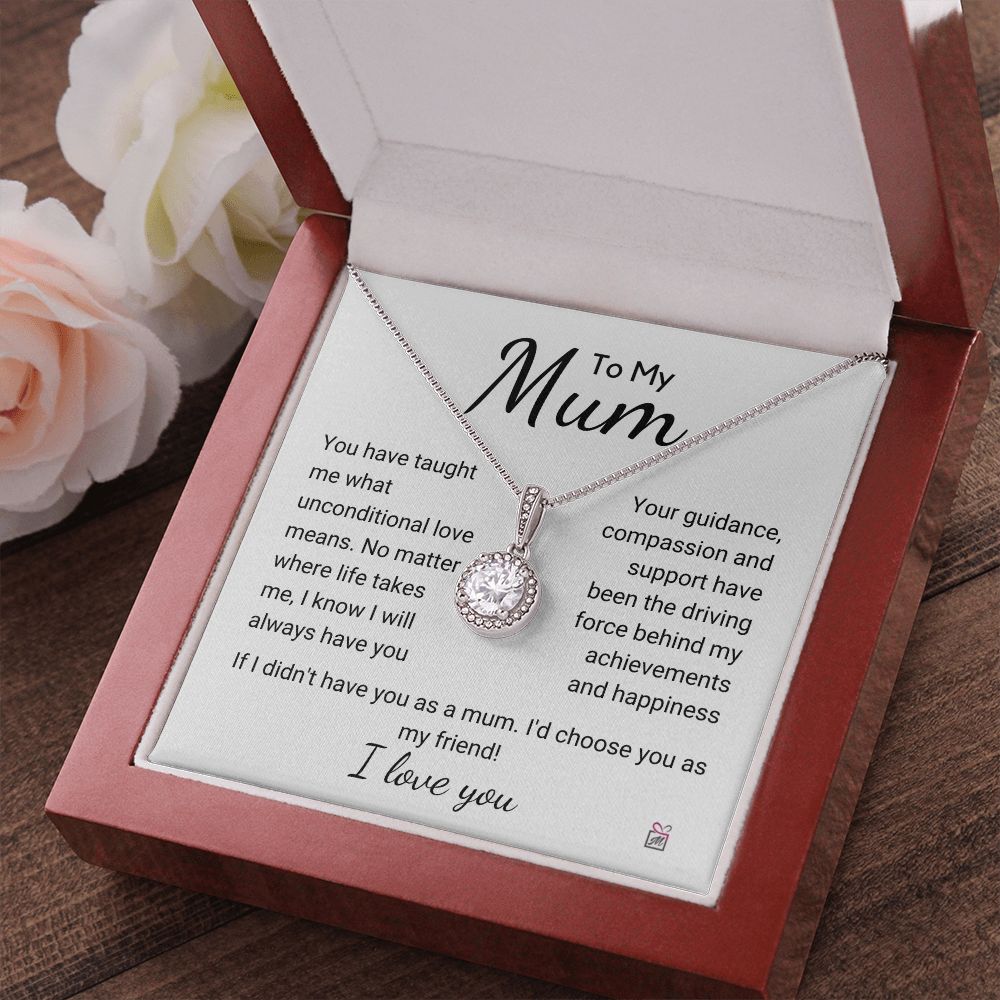 To Mum - I'd Choose You As My Friend - Eternal Hope Necklace