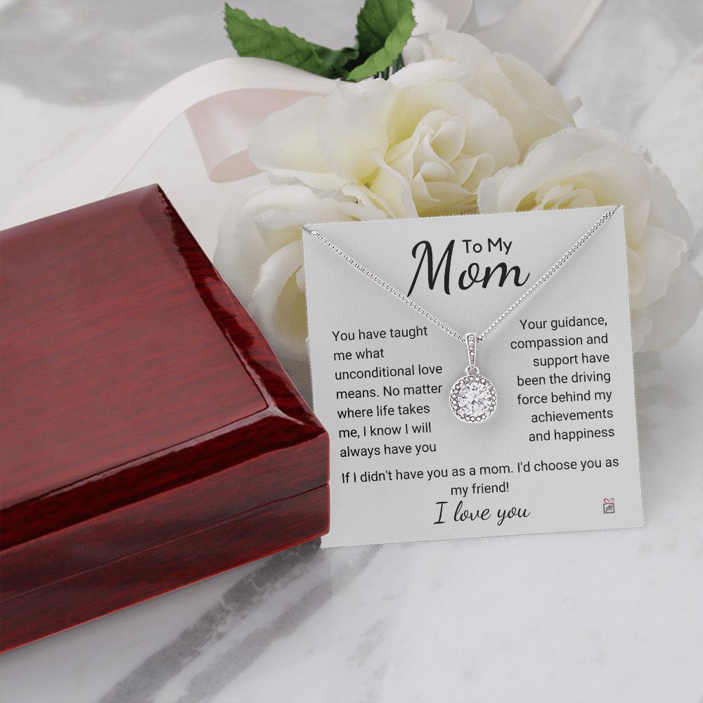 To Mom - I'd Choose You As My Friend - Eternal Hope Necklace