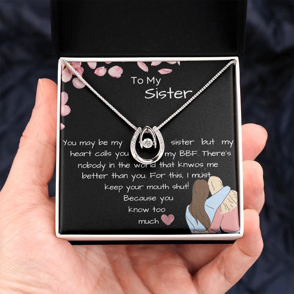 To My Sister- You know Too Much- Funny Message Luck Pendant