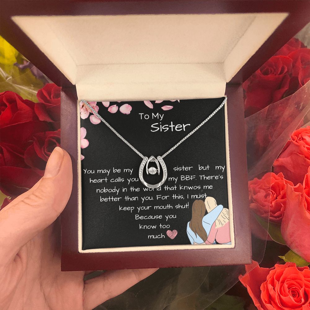 To My Sister- You know Too Much- Funny Message Luck Pendant