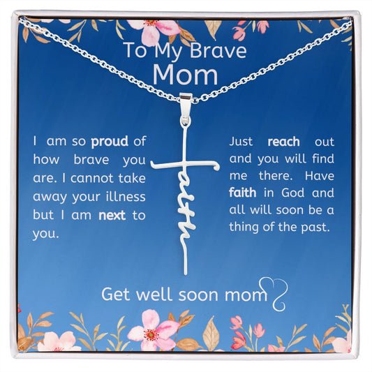 To My Brave Mom- Have Faith in God- Faith Cross Necklace
