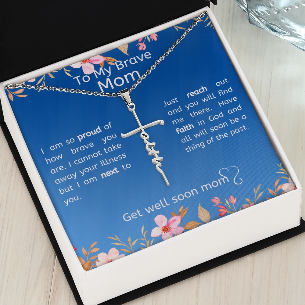 To My Brave Mom- Have Faith in God- Faith Cross Necklace