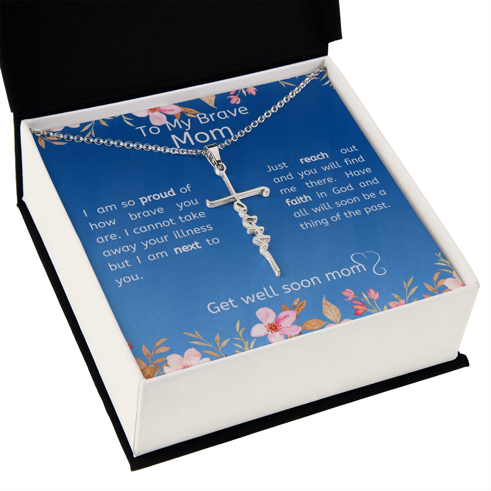 To My Brave Mom- Have Faith in God- Faith Cross Necklace