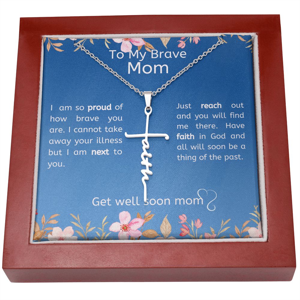To My Brave Mom- Have Faith in God- Faith Cross Necklace