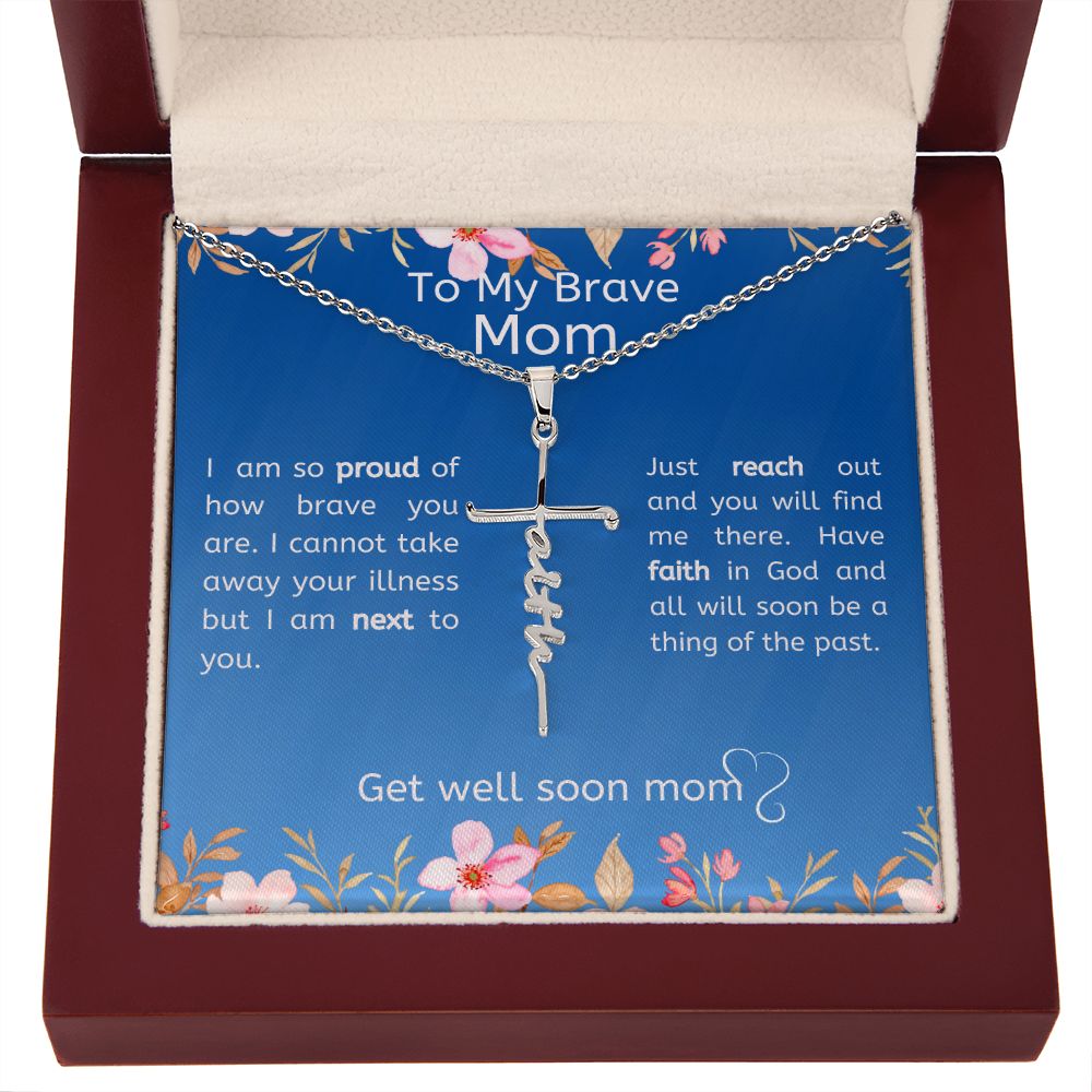 To My Brave Mom- Have Faith in God- Faith Cross Necklace
