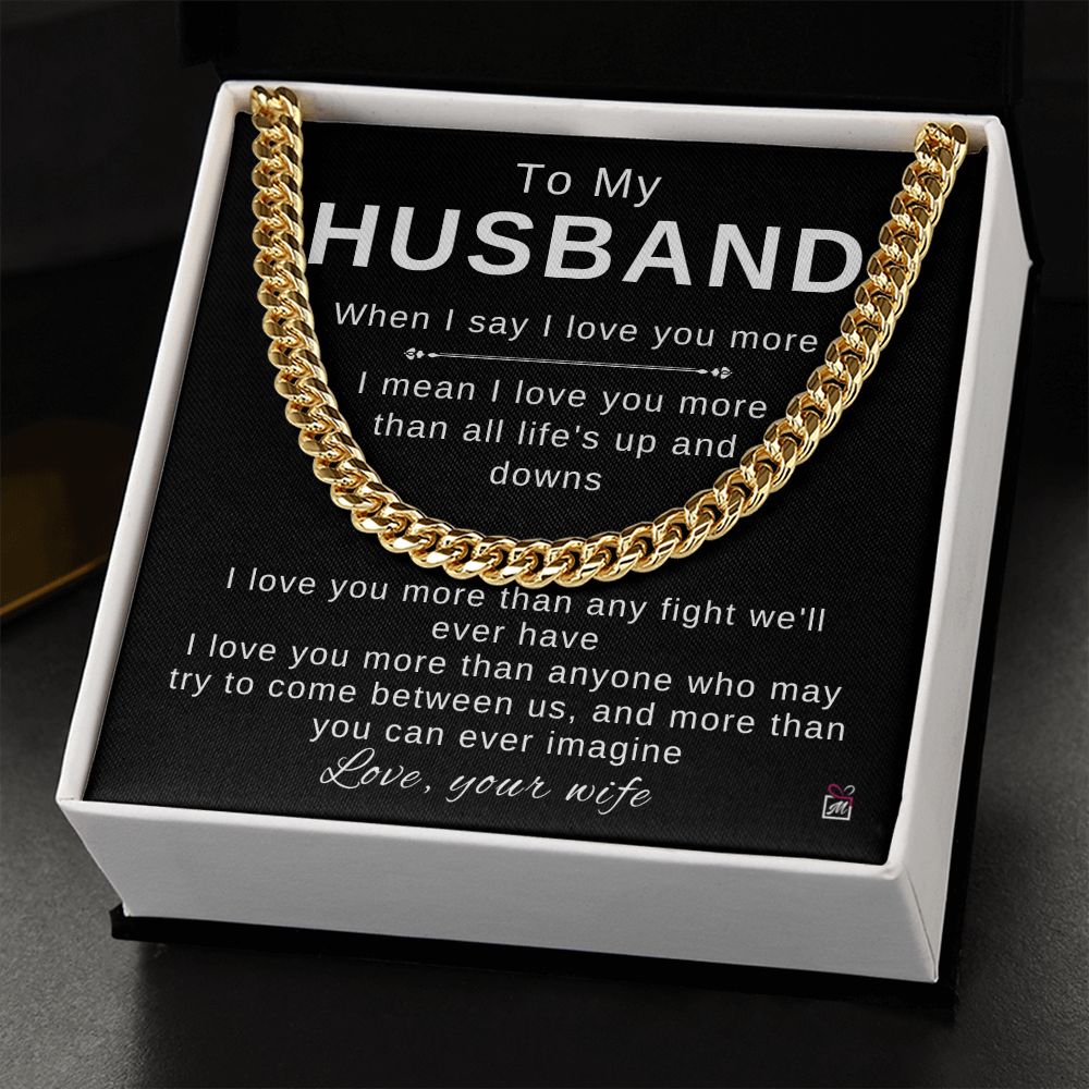 To My Husband - I Love You More - Cuban Chain