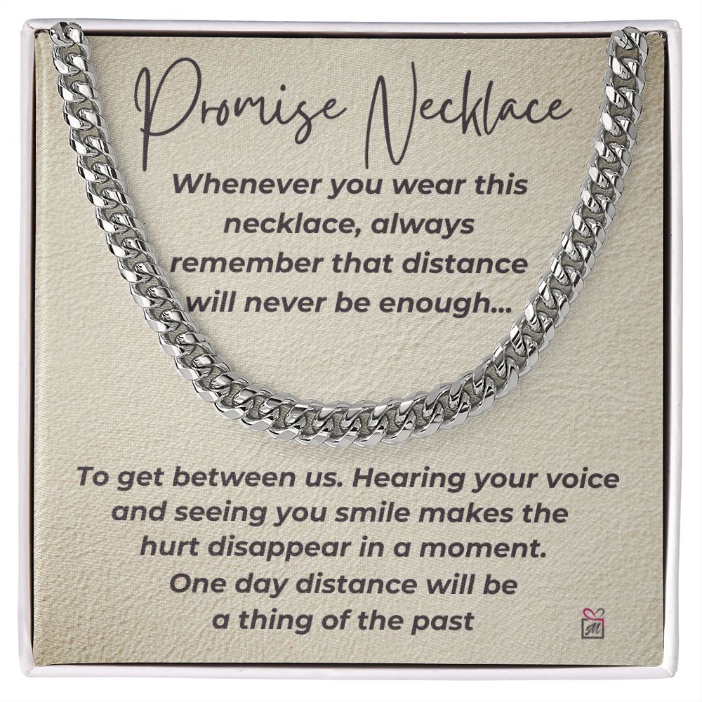 Promise Necklace - Distance Will Never Be Enough -  Cuban Chain