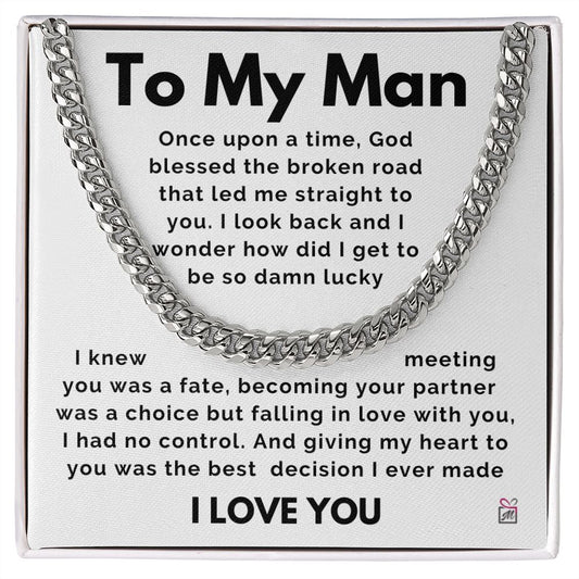 To My Man - God Blessed The Broken Road - Cuban Chain