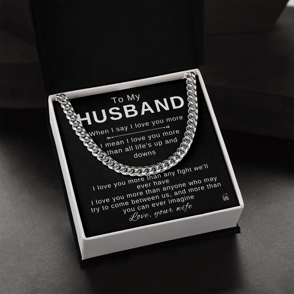 To My Husband - I Love You More - Cuban Chain