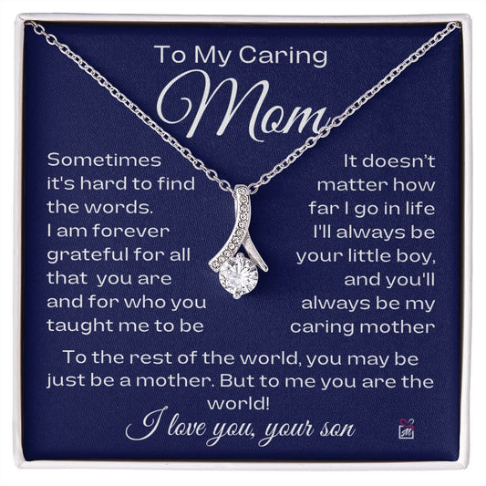 To Mom, from son - For All That You Taught Me To Be - Alluring Beauty Necklace