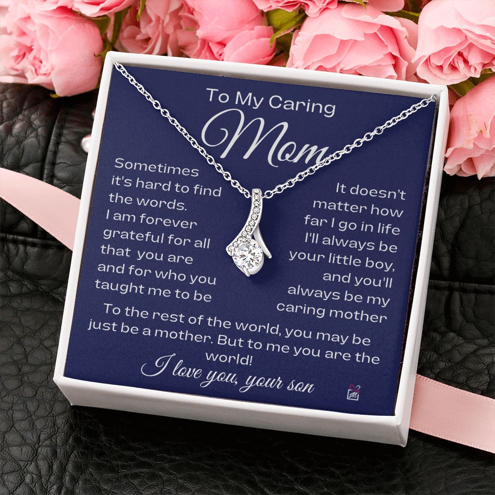 To Mom, from son - For All That You Taught Me To Be - Alluring Beauty Necklace