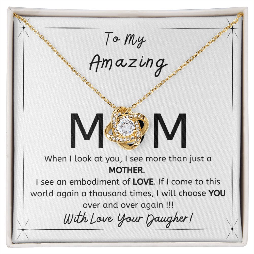 To My Amazing Mom- Gift from Daughter- I will choose you over and over- Love Knot necklace minimal