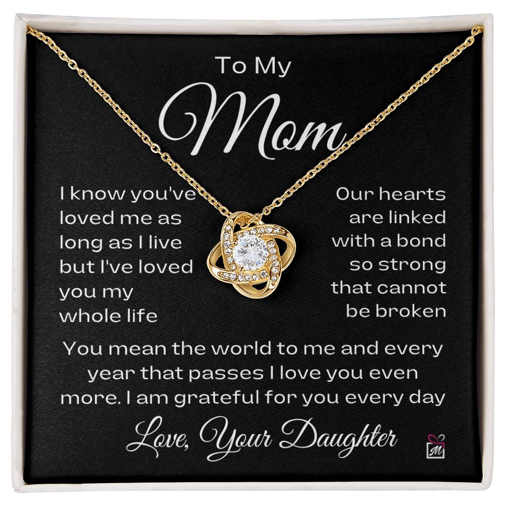 To Mom, from Daughter - I've Loved You My Whole Life - Love Knot Necklace