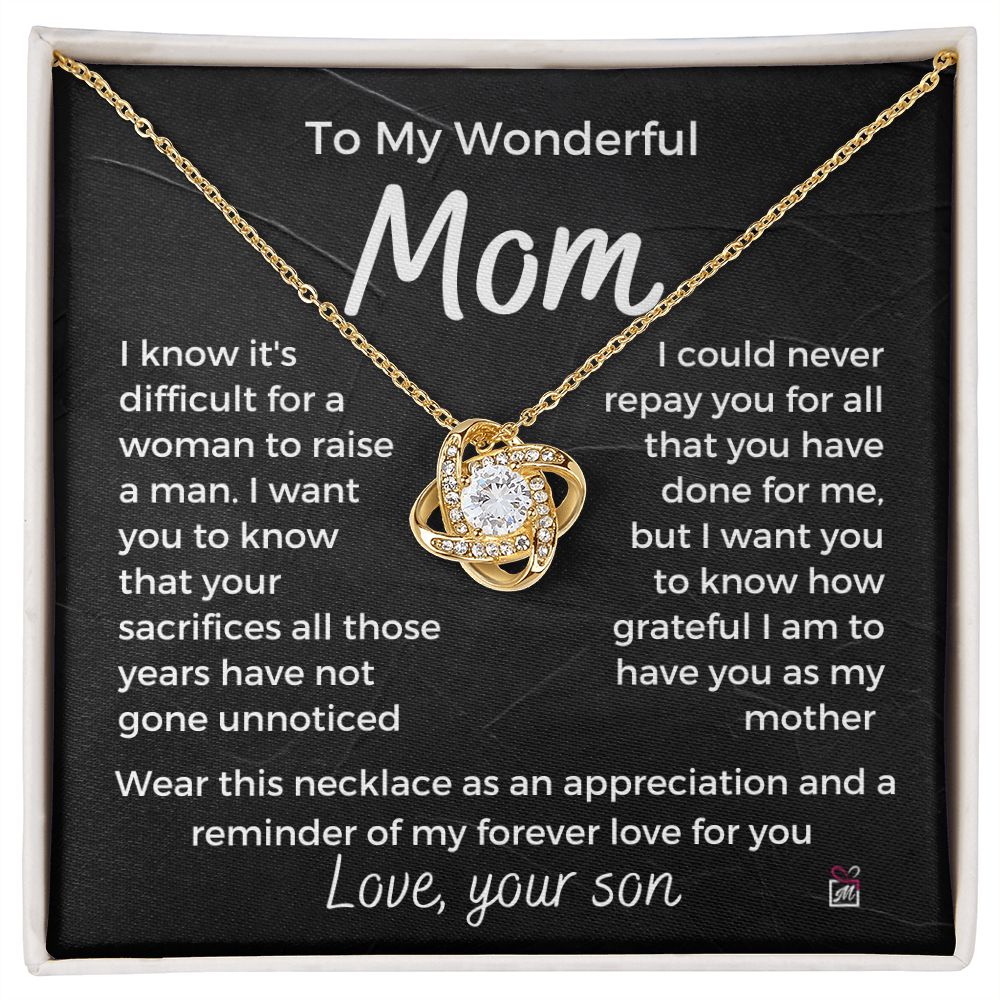 To Mom, from son - It's Difficult To Raise A Man -  Love Knot Necklace