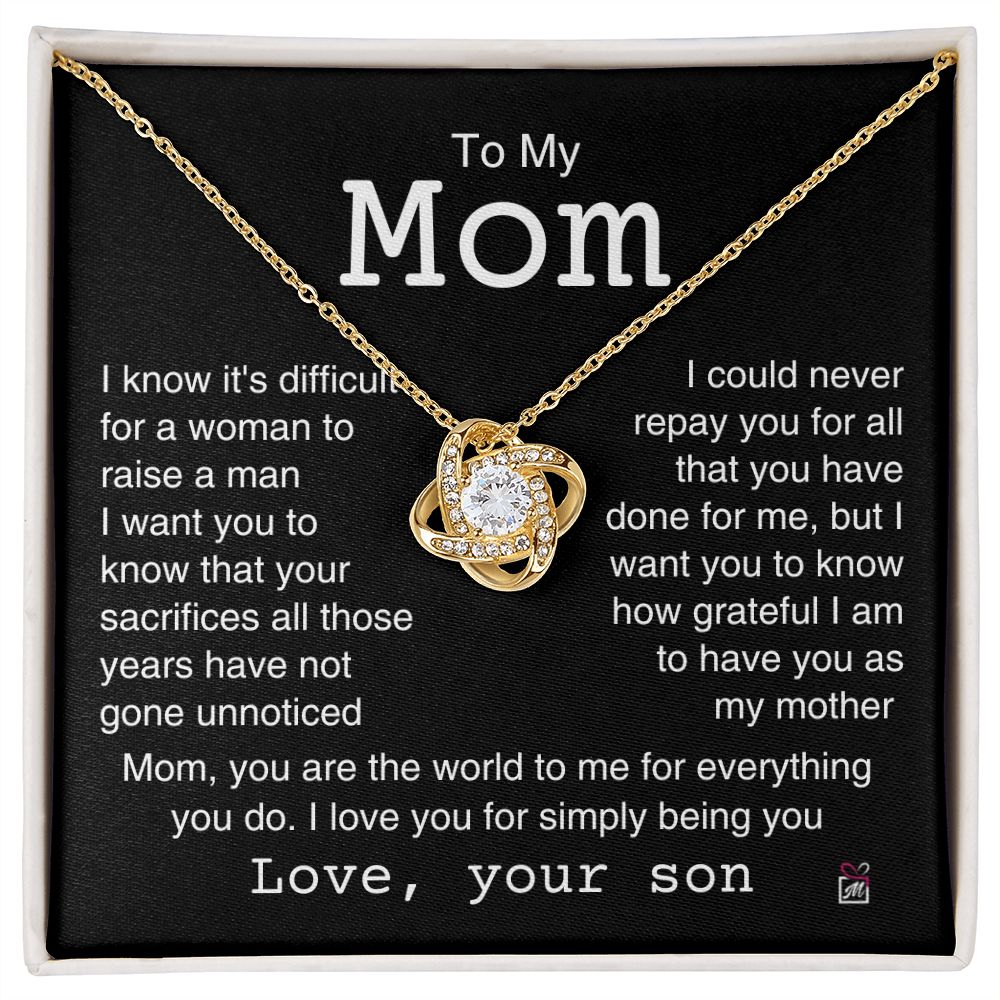 To Mom, from son - It's Difficult To Raise A Man -  Love Knot Necklace