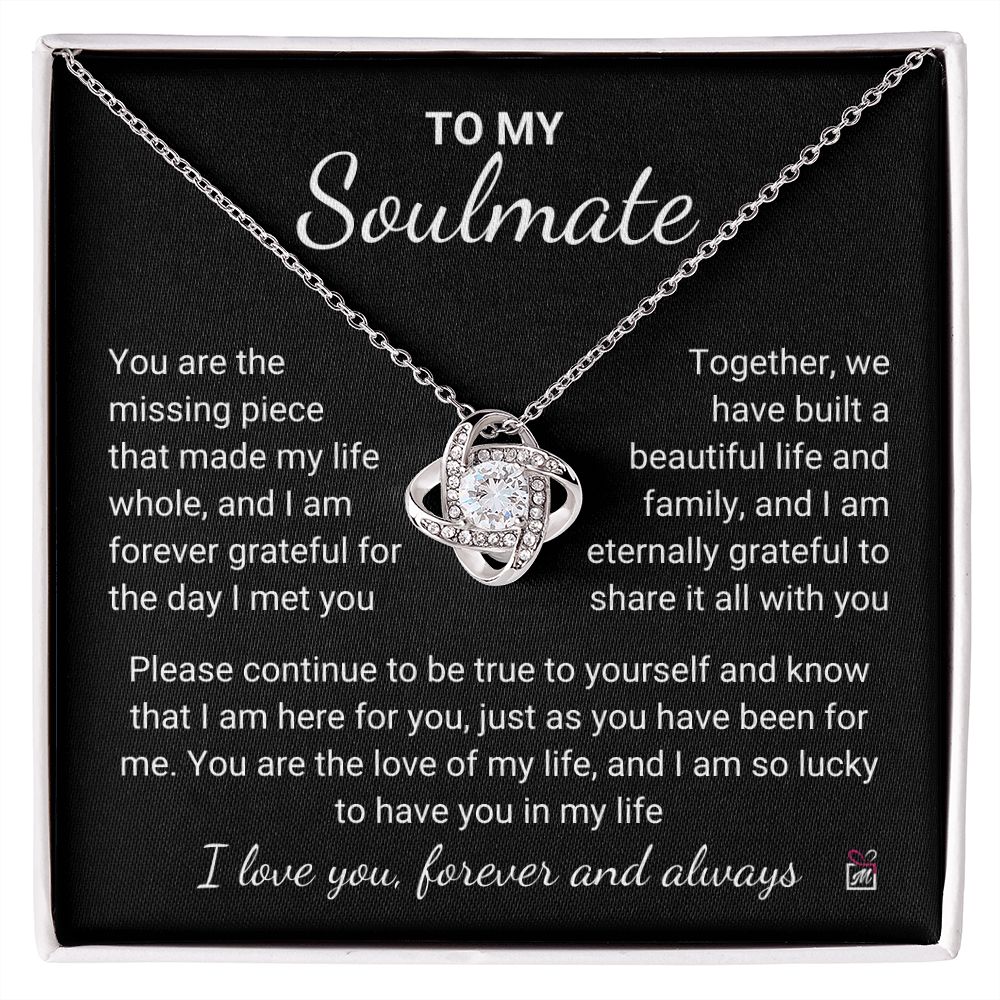 To Soulmate - You Make My Life Whole -  Love Knot Necklace