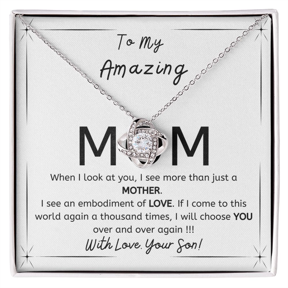 To My Amazing Mom - Gift from Son - I will choose you over and over - Love Knot Necklace minimal