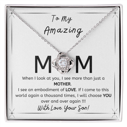 To My Amazing Mom - Gift from Son - I will choose you over and over - Love Knot Necklace minimal