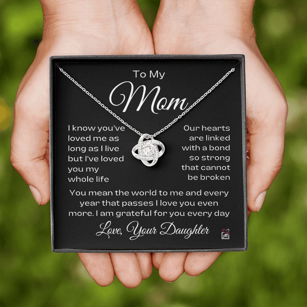 To Mom, from Daughter - I've Loved You My Whole Life - Love Knot Necklace