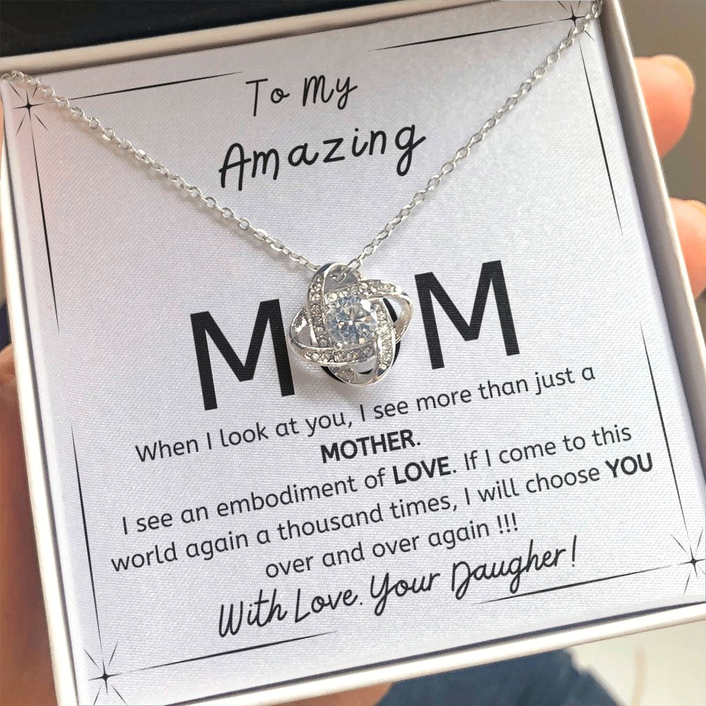 To My Amazing Mom- Gift from Daughter- I will choose you over and over- Love Knot necklace minimal