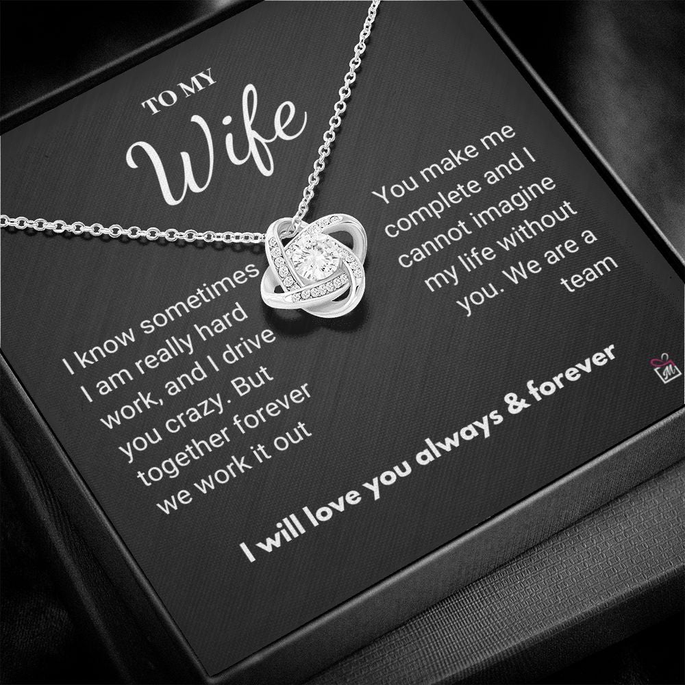 To Wife - I Know I Drive You Crazy- Love Knot Necklace
