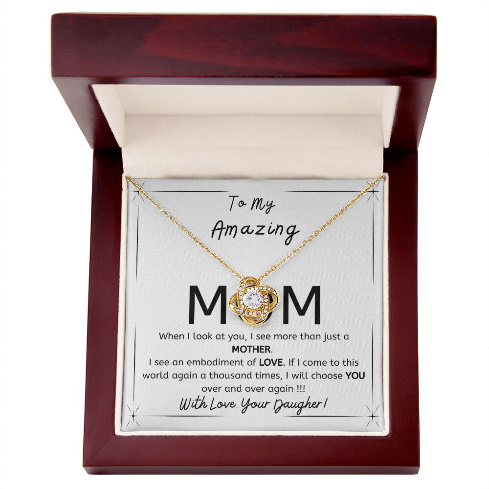 To My Amazing Mom- Gift from Daughter- I will choose you over and over- Love Knot necklace minimal