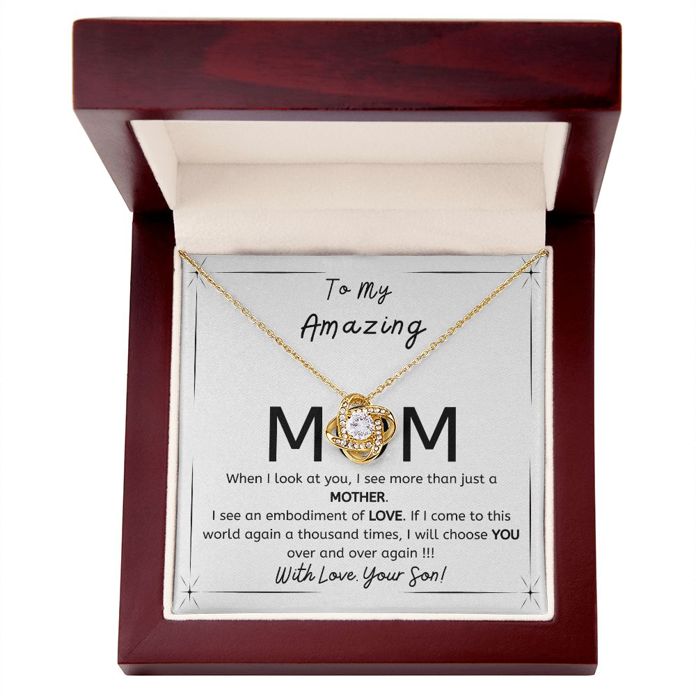 To My Amazing Mom - Gift from Son - I will choose you over and over - Love Knot Necklace minimal