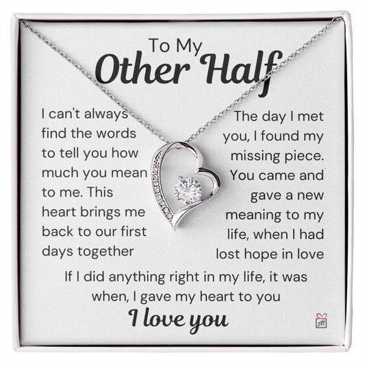 To My Other Half - A New Meaning To My Life - Forever Love Necklace